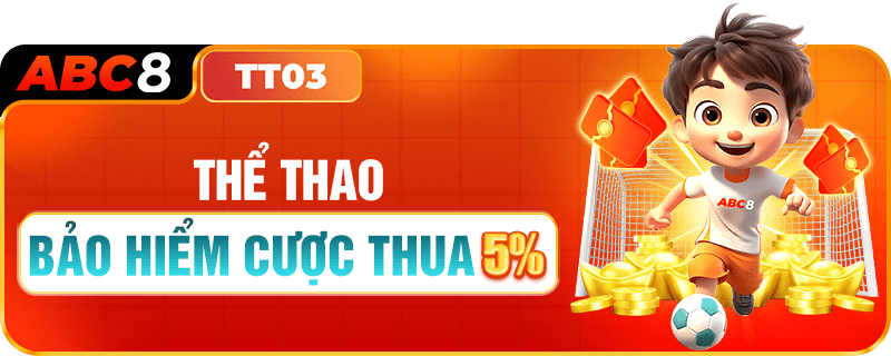 THỂ THAO ABC8 BẢO HIỂM CƯỢC THUA 5%